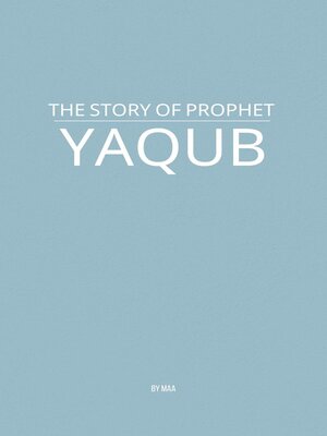 cover image of The Story of Prophet Yaqub